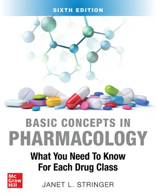 Concepte de bază în farmacologie: Ce trebuie să știți pentru fiecare clasă de medicamente, ediția a șasea - Basic Concepts in Pharmacology: What You Need to Know for Each Drug Class, Sixth Edition