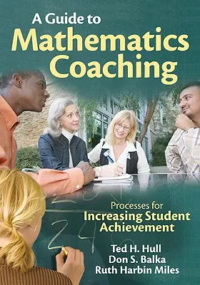 Un ghid pentru coaching în matematică: Procese pentru creșterea randamentului elevilor - A Guide to Mathematics Coaching: Processes for Increasing Student Achievement