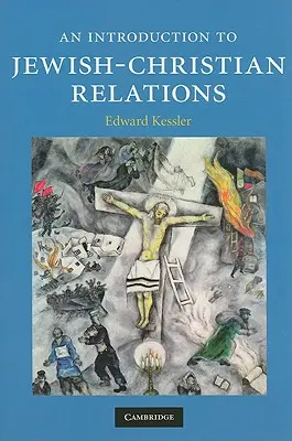 O introducere în relațiile iudeo-creștine - An Introduction to Jewish-Christian Relations