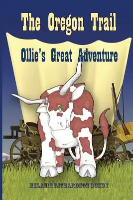 Drumul Oregon: Marea aventură a lui Ollie - The Oregon Trail: Ollie's Great Adventure