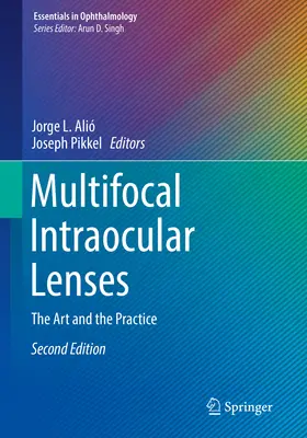 Lentile intraoculare multifocale: Artă și practică - Multifocal Intraocular Lenses: The Art and the Practice