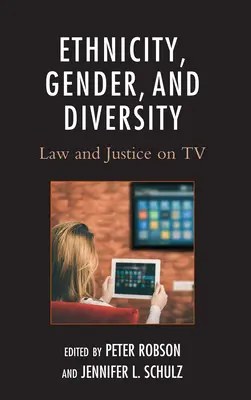 Etnicitate, gen și diversitate: Legea și justiția la televizor - Ethnicity, Gender, and Diversity: Law and Justice on TV