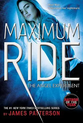 The Angel Experiment: Un roman Maximum Ride - The Angel Experiment: A Maximum Ride Novel