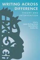 Writing Across Difference: Teorie și intervenție - Writing Across Difference: Theory and Intervention