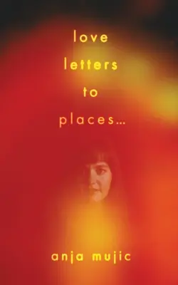 scrisori de dragoste către locuri - love letters to places