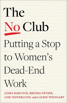 The No Club: Să punem capăt muncii fără ieșire a femeilor - The No Club: Putting a Stop to Women's Dead-End Work