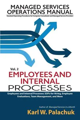 Vol. 2 - Angajații și procesele interne: Sops pentru angajare, evaluarea angajaților, gestionarea echipei și multe altele - Vol. 2 - Employees and Internal Processes: Sops for Hiring, Employee Evaluations, Team Management, and More