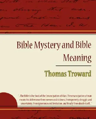 Misterul biblic și înțelesul biblic - Thomas Troward - Bible Mystery and Bible Meaning - Thomas Troward