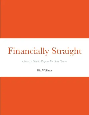 Financially Straight How-To Pregătiți-vă pentru sezonul fiscal Gudie: Ghidul Financially Straight How-To: Pregătiți-vă pentru sezonul fiscal - Financially Straight How-To Prepare For Tax Season Gudie: Financially Straight How-To Guide: Prepare For Tax Season