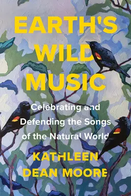 Earth's Wild Music: Celebrarea și apărarea cântecelor lumii naturale - Earth's Wild Music: Celebrating and Defending the Songs of the Natural World