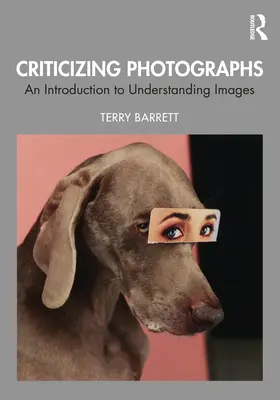 Criticarea fotografiilor: O introducere în înțelegerea imaginilor - Criticizing Photographs: An Introduction to Understanding Images