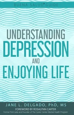 Ghidul Buena Salud(R) pentru a înțelege depresia și a te bucura de viață - The Buena Salud(R) Guide to Understanding Depression and Enjoying Life