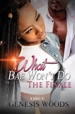 Ce nu va face Bae: Finalul - What Bae Won't Do: The Finale