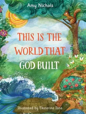 Aceasta este lumea pe care Dumnezeu a construit-o - This Is the World that God Built