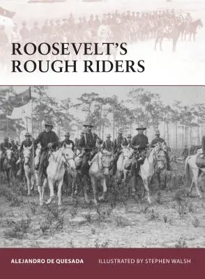 Rough Riders ai lui Roosevelt - Roosevelt's Rough Riders