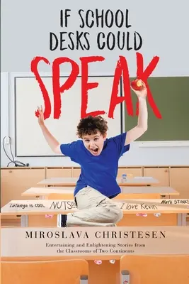 Dacă băncile școlii ar putea vorbi - If School Desks Could Speak