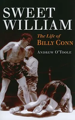 Sweet William: Viața lui Billy Conn - Sweet William: The Life of Billy Conn