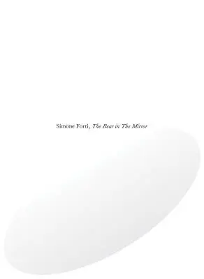 Simone Forti: Ursul din oglindă - Simone Forti: The Bear in the Mirror