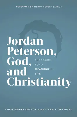 Jordan Peterson, Dumnezeu și creștinismul: Căutarea unei vieți pline de sens - Jordan Peterson, God, and Christianity: The Search for a Meaningful Life