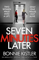 Șapte minute mai târziu - Un thriller absolut captivant cu o răsturnare de situație - Seven Minutes Later - An absolutely gripping thriller with a twist