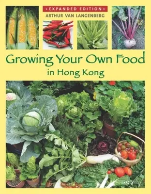Cultivarea propriilor alimente în Hong Kong - Growing Your Own Food in Hong Kong