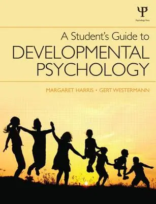 A Student's Guide to Developmental Psychology (Ghidul studentului pentru psihologia dezvoltării) - A Student's Guide to Developmental Psychology