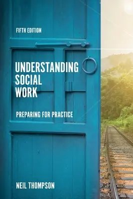 Soziale Arbeit verstehen: Vorbereitung auf die Praxis - Understanding Social Work: Preparing for Practice