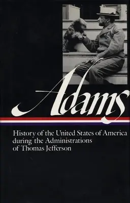 Istoria Statelor Unite ale Americii în timpul administrației lui Thomas Jefferson - History of the United States of America During the Administrations of Thomas Jefferson