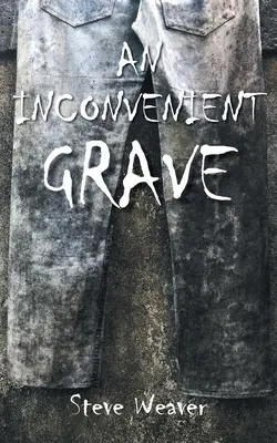 Un mormânt neconvenabil - An Inconvenient Grave