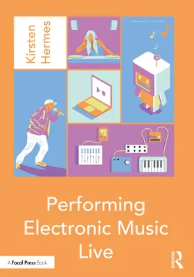 Interpretarea live a muzicii electronice - Performing Electronic Music Live