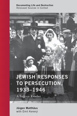 Răspunsurile evreilor la persecuție, 1933-1946: A Source Reader - Jewish Responses to Persecution, 1933-1946: A Source Reader