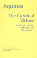Virtuțile cardinale - prudența, dreptatea, tăria de caracter și cumpătarea - Cardinal Virtues - Prudence, Justice, Fortitude, and Temperance