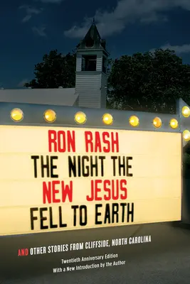 Noaptea în care Noul Iisus a căzut pe Pământ: Și alte povești din Cliffside, Carolina de Nord - The Night the New Jesus Fell to Earth: And Other Stories from Cliffside, North Carolina