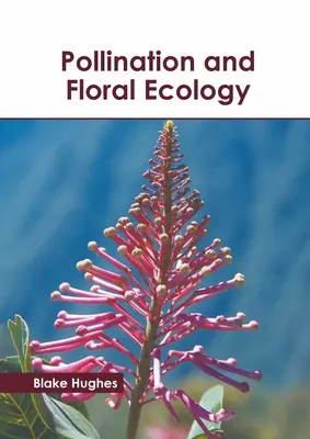 Polenizarea și ecologia florală - Pollination and Floral Ecology