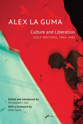 Cultură și eliberare: Scrieri din exil, 1966-1985 - Culture and Liberation: Exile Writings, 1966-1985