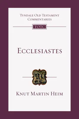 Eclesiastul: O Introducere și Comentariu - Ecclesiastes: An Introduction and Commentary
