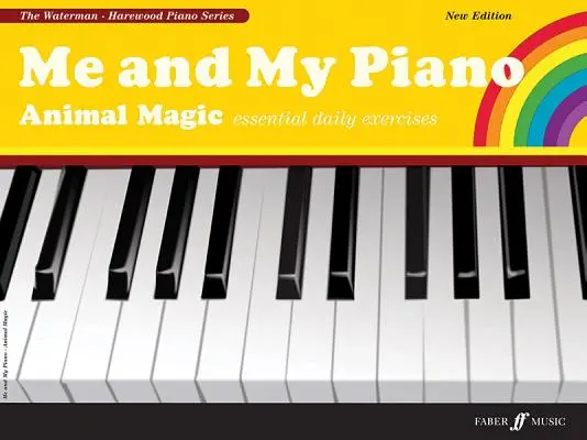 Eu și pianul meu: Animal Magic: Essential Daily Exercises for the Young Pianist - Me and My Piano: Animal Magic: Essential Daily Exercises for the Young Pianist
