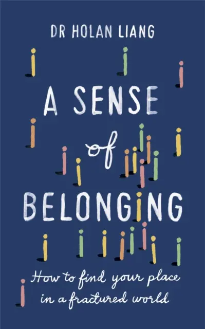 Sense of Belonging - Cum să-ți găsești locul într-o lume fracturată - Sense of Belonging - How to find your place in a fractured world