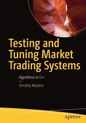 Testarea și reglarea sistemelor de tranzacționare pe piață: Algoritmi în C++ - Testing and Tuning Market Trading Systems: Algorithms in C++