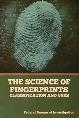 Știința amprentelor digitale: Clasificare și utilizări - The Science of Fingerprints: Classification and Uses