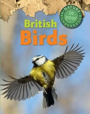 Natura în cartierul tău: Păsări britanice - Nature in Your Neighbourhood: British Birds