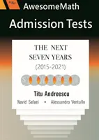 Teste de admitere AwesomeMath - Următorii șapte ani (2015-2021) - AwesomeMath Admission Tests - The Next Seven Years (2015-2021)