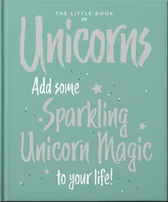 The Little Book of Unicorns (Mica carte a unicornilor) - The Little Book of Unicorns