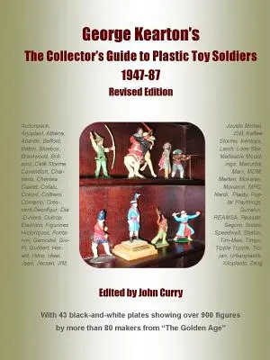 Ghidul colecționarilor George Kearton pentru soldați de jucărie din plastic 1947-1987 Ediție revizuită - George Kearton's The Collectors Guide to Plastic Toy Soldiers 1947-1987 Revised Edition