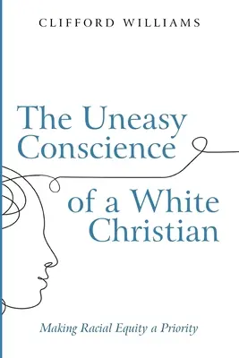 Conștiința neliniștită a unui creștin alb - The Uneasy Conscience of a White Christian