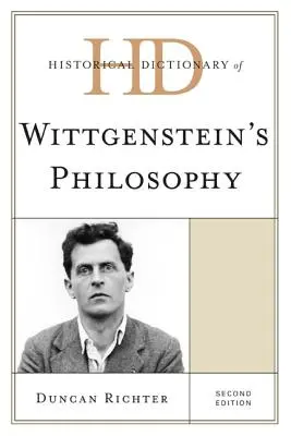 Dicționarul istoric al filosofiei lui Wittgenstein, ediția a doua - Historical Dictionary of Wittgenstein's Philosophy, Second Edition