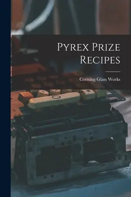 Rețete de premii Pyrex - Pyrex Prize Recipes