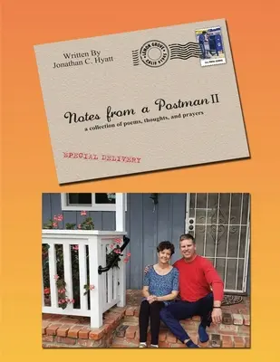Însemnări de la un poștaș Volumul 2-: O colecție de poezii, gânduri și rugăciuni. - Notes from a Postman Volume 2-: A Collection of Poems, Thoughts, and Prayers.
