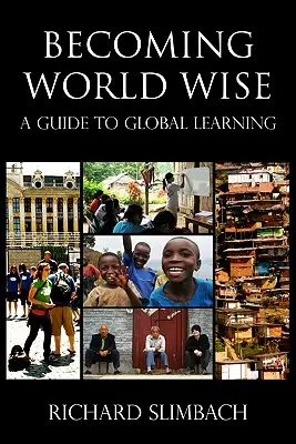 Becoming World Wise: Un ghid pentru învățarea globală - Becoming World Wise: A Guide to Global Learning