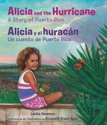 Alicia și uraganul / Alicia Y El Huracn: O poveste din Puerto Rico / Un Cuento de Puerto Rico - Alicia and the Hurricane / Alicia Y El Huracn: A Story of Puerto Rico / Un Cuento de Puerto Rico